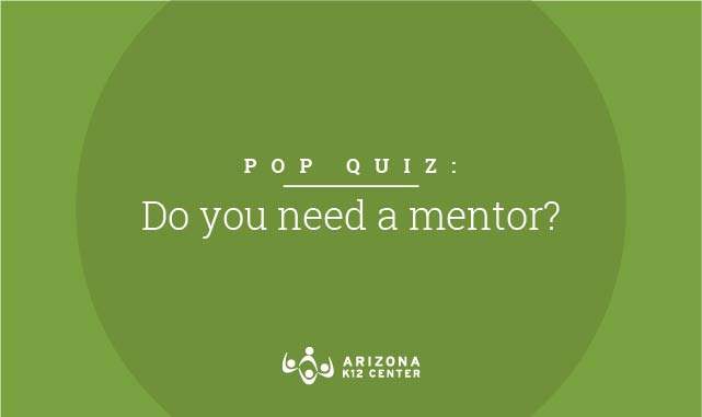 Pop Quiz: Do You Need a Mentor?