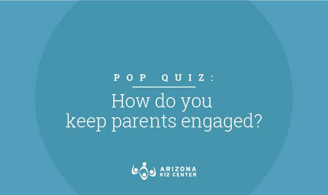 Pop Quiz: How Do You Keep Parents Engaged?