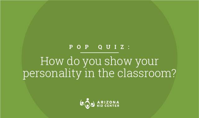Pop Quiz: How Do You Show Your Personality in the Classroom?