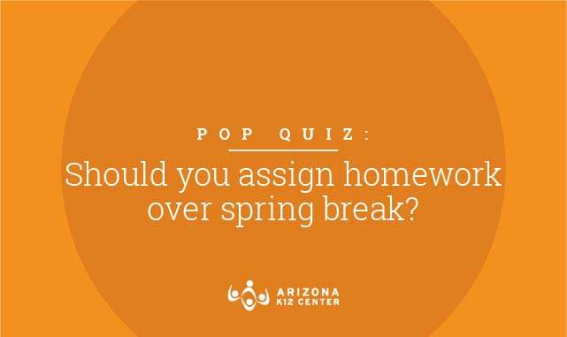 Pop Quiz: Should You Assign Homework Over Spring Break?