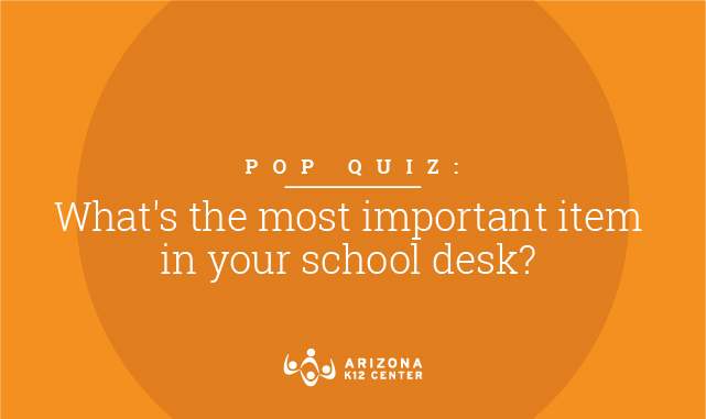 Pop Quiz: What's the most important item in your school desk?