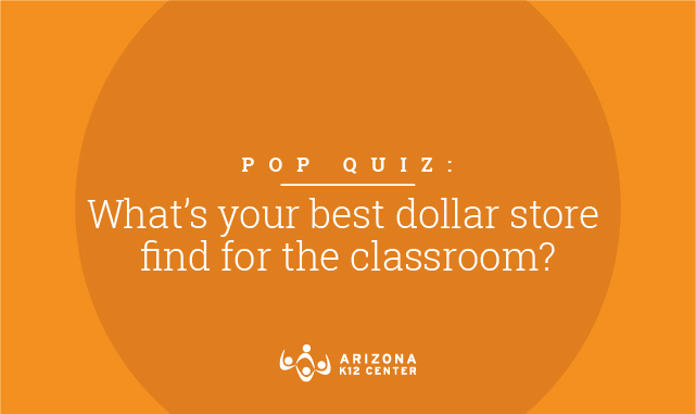 Pop Quiz: What's Your Best Dollar Store Find for the Classroom?